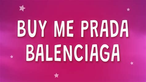 buy me prada balenciaga lyrics|mamma mia meme song lyrics.